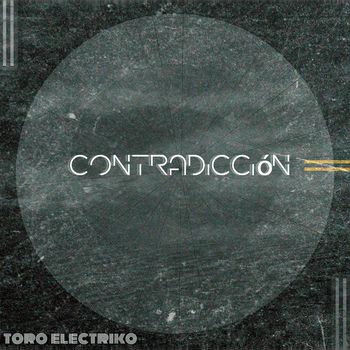 Contradiccion - Toro Electriko