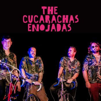 The Cucarachas Enojadas