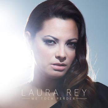 Laura Rey Single Me Toca Perder