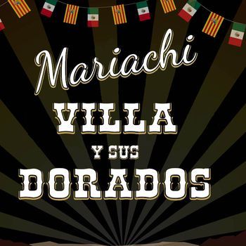Mariachi Villa y sus Dorados!!
